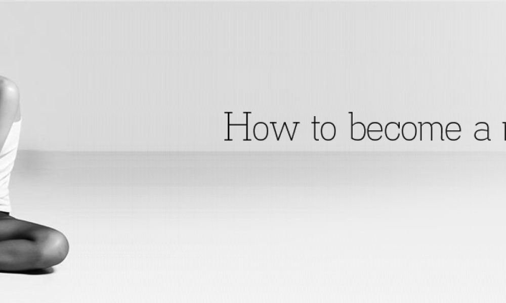 What You Need To Be a Model